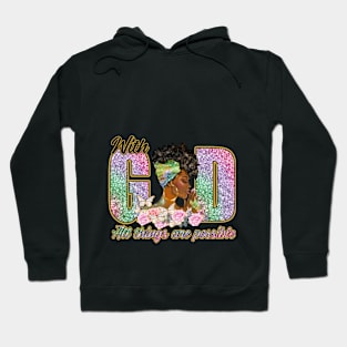 all things are possible with GOD Hoodie